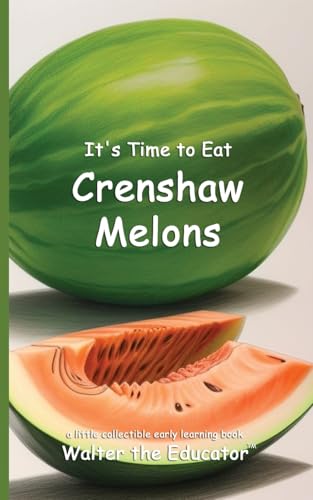 It'S Time To Eat Crenshaw Melons