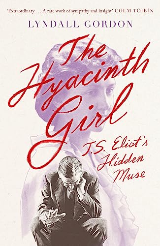 The Hyacinth Girl: T. S. Eliot'S Hidden Muse