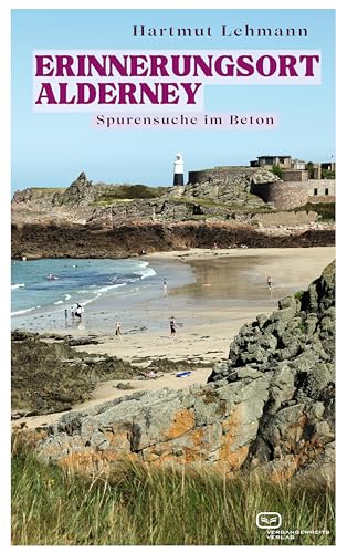 Erinnerungsort Alderney: Spurensuche Im Beton