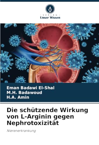Die Schützende Wirkung Von L-Arginin Gegen Nephrotoxizität: Nierenerkrankung