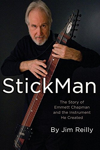 Stickman: The Story Of Emmett Chapman And The Instrument He Created