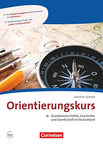 Orientierungskurs - Ausgabe 2017 A2/B1 - Grundwissen Politik, Geschichte Und Gesellschaft In Deutschland: Kursheft. Mit Audios Online