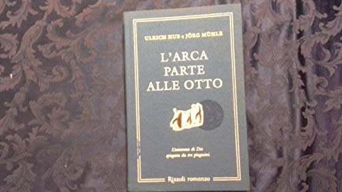 L'Arca Parte Alle Otto. L'Esistenza Di Dio Spiegata Da Tre Pinguini
