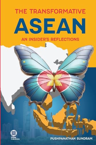The Transformative Asean An Insider'S Reflection: An Insider'S Reflections