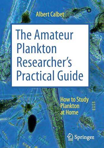 The Amateur Plankton Researcher'S Practical Guide: How To Study Plankton At Home