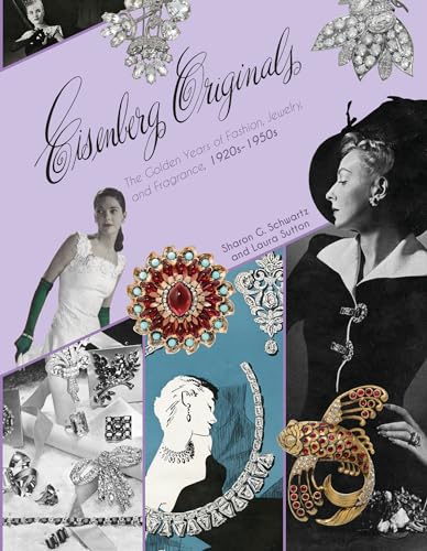Eisenberg Originals: The Golden Years Of Fashion, Jewelry, And Fragrance, 1920S-1950S