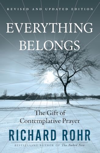 Everything Belongs: The Gift Of Contemplative Prayer