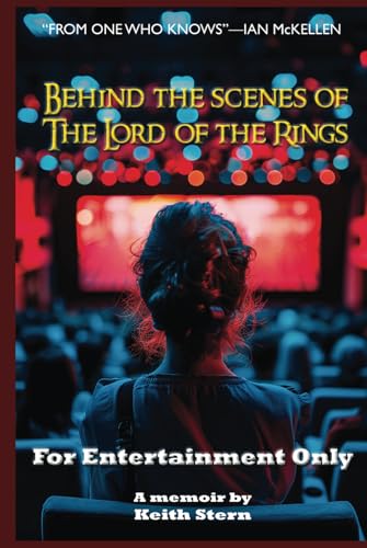 For Entertainment Only: Behind The Scenes Of Lord Of The Rings And Other Movies ("From One Who Knows", Adds Ian Mckellen): Go Behind The Scenes Of The