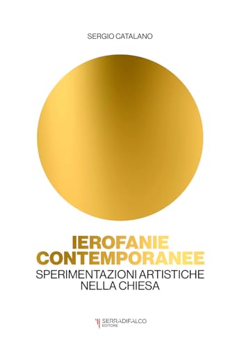 Ierofanie Contemporanee. Sperimentazioni Artistiche Nella Chiesa