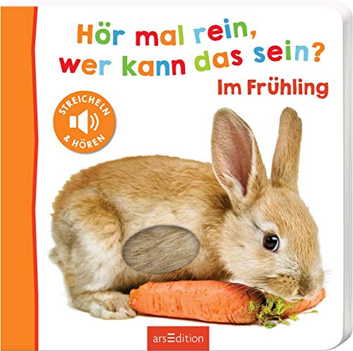 Hör Mal Rein, Wer Kann Das Sein? – Im Frühling: Streicheln Und Hören | Hochwertiges Pappbilderbuch Mit 5 Realistischen Sounds Und Fühlelementen Für Ki