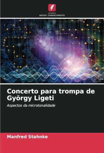 Concerto Para Trompa De György Ligeti: Aspectos Da Microtonalidade