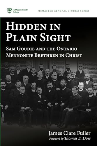Hidden In Plain Sight: Sam Goudie And The Ontario Mennonite Brethren In Christ: 15