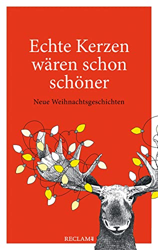 Echte Kerzen Wären Schon Schöner: Neue Weihnachtsgeschichten: 20650