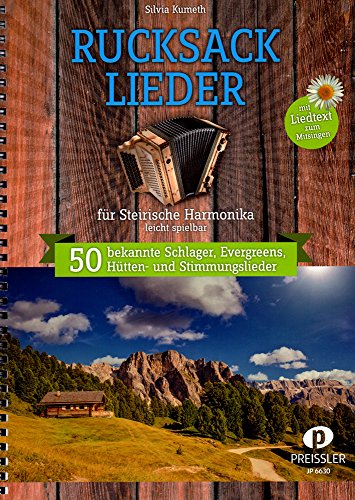 Rucksacklieder Für Steirische Harmonika: 50 Bekannte Schlager, Evergreens, Hütten- Und Stimmungslieder