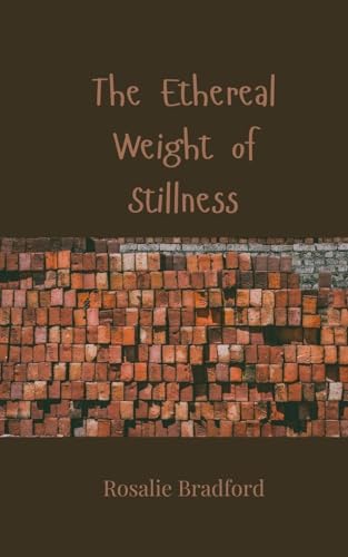 The Ethereal Weight Of Stillness