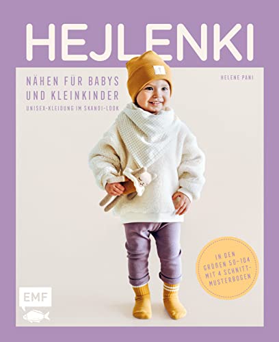Hejlenki - Nähen Für Babys Und Kleinkinder: Unisex-Kleidung Im Skandi-Look - Zeitlos, Langlebig, Nachhaltig. In Den Größen 50-104 Mit 4 Schnittmusterb