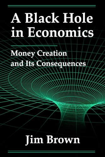 A Black Hole In Economics: Money Creation And Its Consequences
