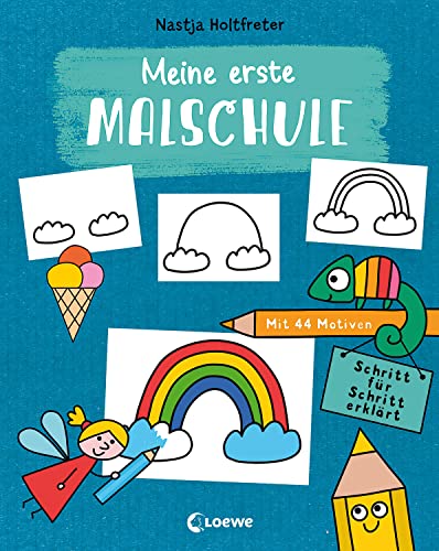 Meine Erste Malschule: Mit 44 Motiven. Schritt Für Schritt Erklärt - Zeichnen Und Malen Lernen Für Kinder Ab 3 Jahren