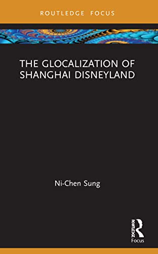 The Glocalization Of Shanghai Disneyland