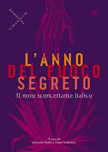 L'Anno Del Fuoco Segreto. Il Novo Sconcertante Italico