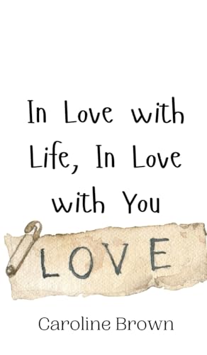 In Love With Life, In Love With You