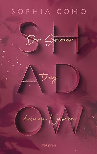 Shadow: Der Sommer Trug Deinen Namen | Prickelnde New-Adult-Suspence Voller Dunkler Geheimnisse Unter Der Sengenden Hitze Siziliens