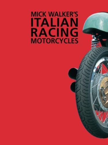 Mick Walker'S Italian Racing Motorcycles [Lingua Inglese]