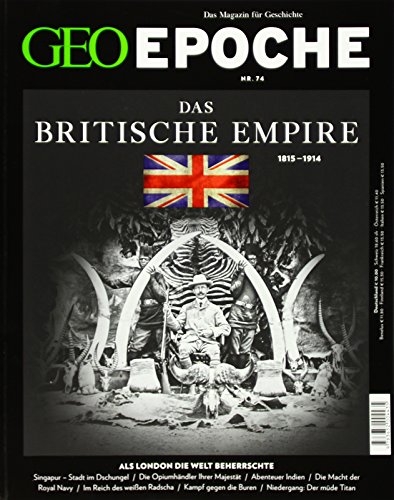 Geo Epoche 74/2015 Das Britische Empire