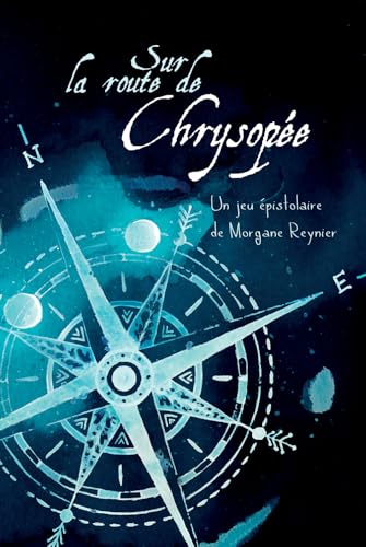 Sur La Route De Chrysopée. Un Jeu De Rôle Épistolaire Pour Deux Alchimistes Avec Carte Dépliante Du Monde Tout Autour. Ediz. Illustrata