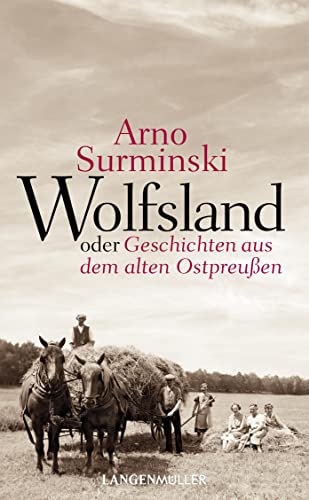 Wolfsland Oder Geschichten Aus Dem Alten Ostpreußen: 40 Kurzgeschichten