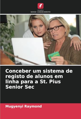 Conceber Um Sistema De Registo De Alunos Em Linha Para A St. Pius Senior Sec