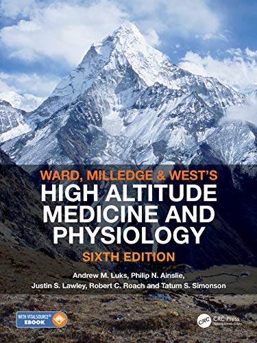 Ward, Milledge And West’S High Altitude Medicine And Physiology