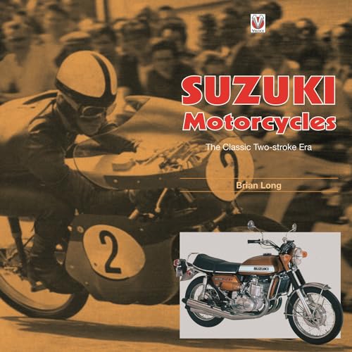 Suzuki Motorcycles - The Classic Two-Stroke Era: 1955 To 1978