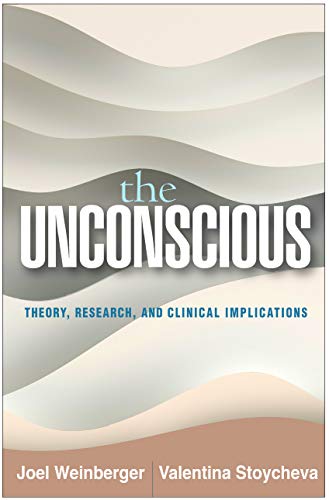 The Unconscious: Theory, Research, And Clinical Implications