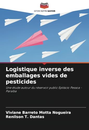 Logistique Inverse Des Emballages Vides De Pesticides: Une Étude Autour Du Réservoir Public Epitácio Pessoa - Paraíba