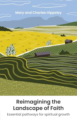 Reimagining The Landscape Of Faith: Essential Pathways For Spiritual Growth