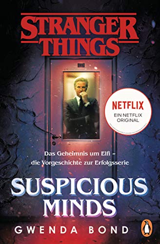 Stranger Things: Suspicious Minds - Die Offizielle Deutsche Ausgabe - Ein Netflix-Original: Das Geheimnis Um Elfi - Die Vorgeschichte Zur Erfolgsserie
