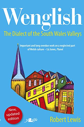 Wenglish: The Dialect Of The South Wales Valleys