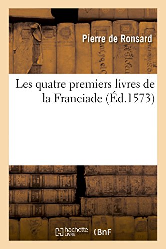 Les Quatre Premiers Livres De La Franciade