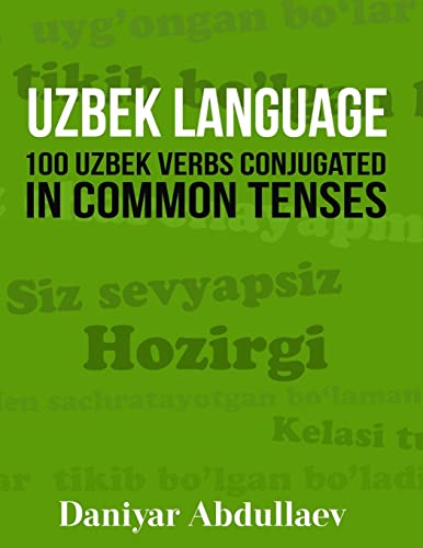 Uzbek Language: 100 Uzbek Verbs Conjugated In Common Tenses