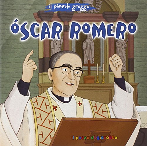 Oscar Romero. Il Piccolo Gregge
