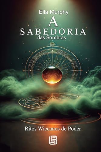 A Sabedoria Das Sombras - Ritos Wiccanos De Poder