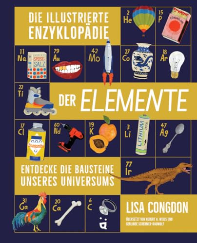 Die Illustrierte Enzyklopädie Der Elemente: Entdecke Die Bausteine Unseres Universums