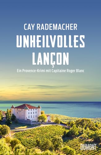 Unheilvolles Lançon: Ein Provence-Krimi Mit Capitaine Roger Blanc: 11