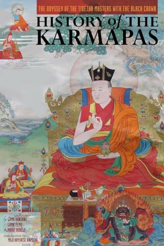 History Of The Karmapas: The Odyssey Of The Tibetan Masters With The Black Crown