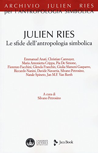 Julien Ries. Le Sfide Dell'Antropologia Simbolica