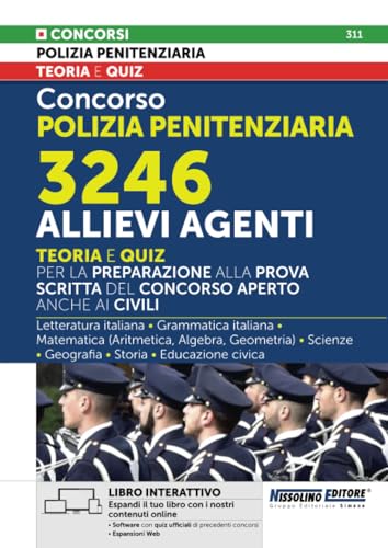 Concorso Polizia Penitenziaria 3246 Allievi Agenti - Teoria E Quiz Per La Preparazione Alla Prova Scritta Del Concorso Aperto Anche Ai Civili