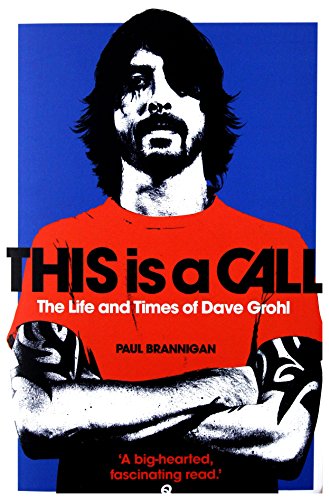 Dave Grohl: The Life And Times Of Dave Grohl - This Is A Call [Ksiäĺťka]