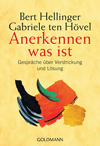 Anerkennen Was Ist: Gespräche Über Verstrickung Und Lösung: 21785