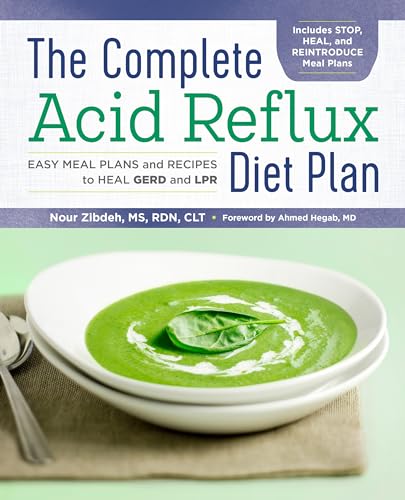 The Complete Acid Reflux Diet Plan: Easy Meal Plans & Recipes To Heal Gerd And Lpr